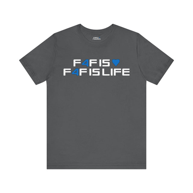 F4F is <3 F4F is life - Unisex Jersey Short Sleeve Tee - First4Figures